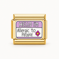 Hello I’m Allergic To People